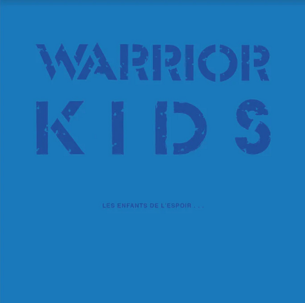 Warrior Kids - Les Enfants De L'Espoir... plus Adolescent 7" NEW LP