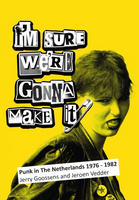 I'm Sure We're Going To Make It - Punk in the Netherlands 1976 - 1982 Book