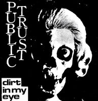 PUBLIC TRUST - DIRT IN MY EYE 7"